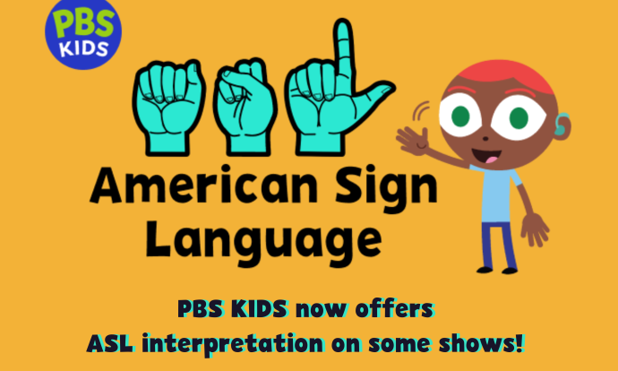 PBS kid with a hearing aid featured on the right with several ASL signs presented center. PBS KIDS now offers ASL Interpretation on some shows.